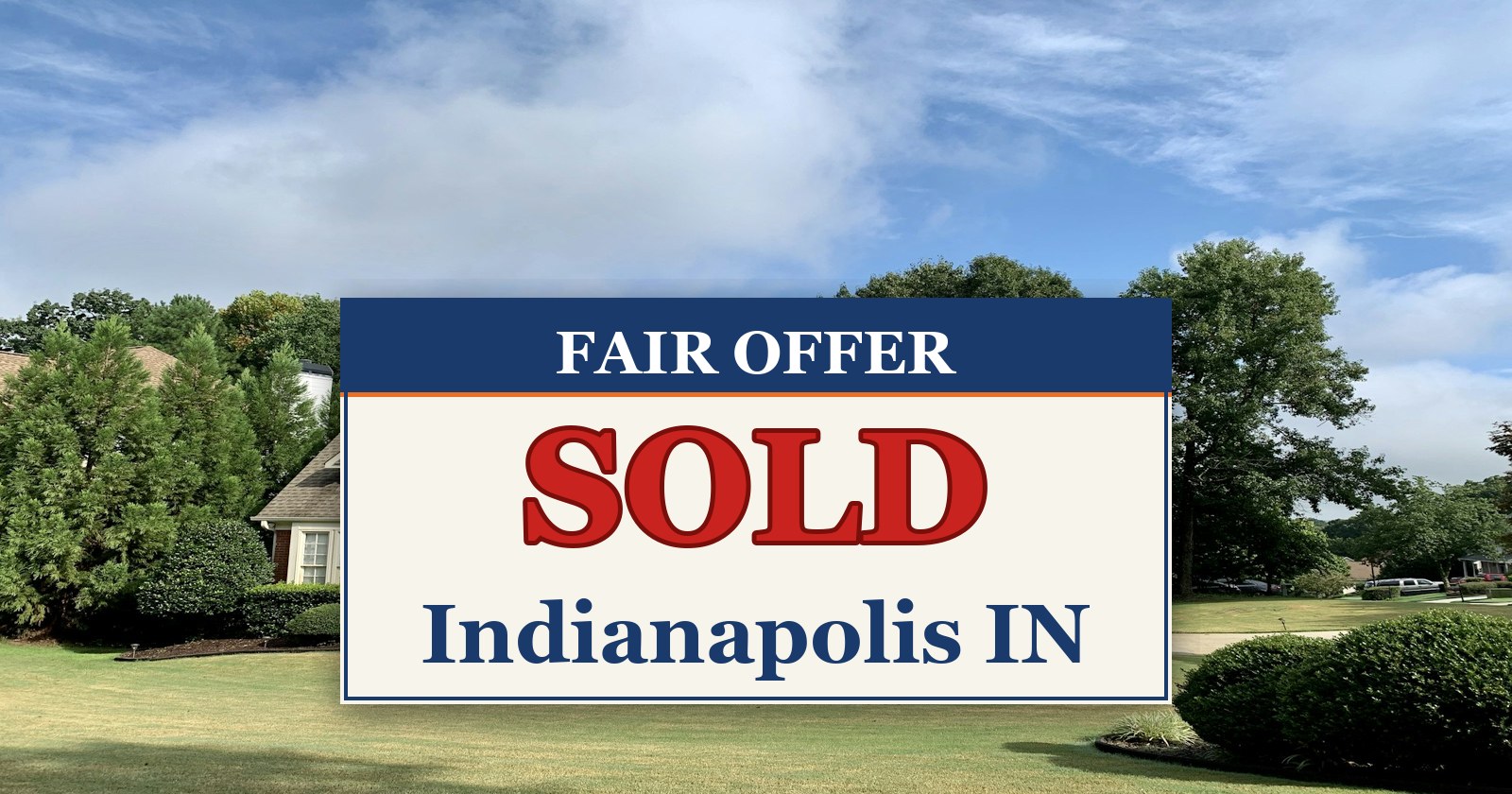 We Buy Houses in Indianapolis IN — SOLD sign from Fair Offer cash home buyers