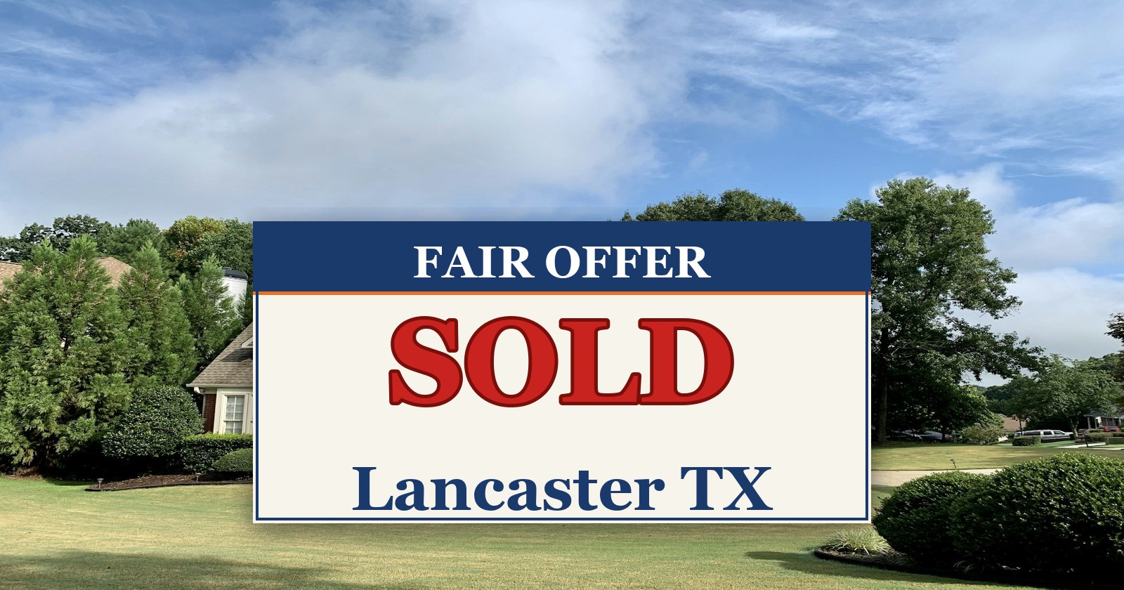 We Buy Houses in Lancaster TX — SOLD sign from Fair Offer cash home buyers