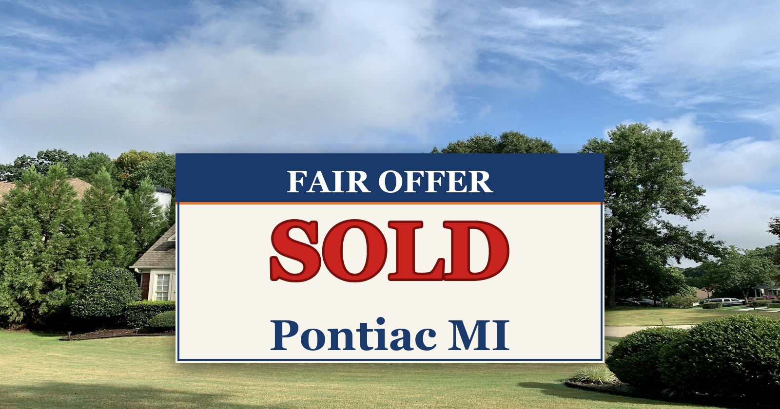 We Buy Houses in Pontiac MI — SOLD sign from Fair Offer cash home buyers