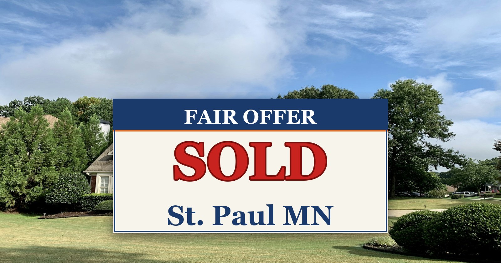 We Buy Houses in St. Paul MN — SOLD sign from Fair Offer cash home buyers