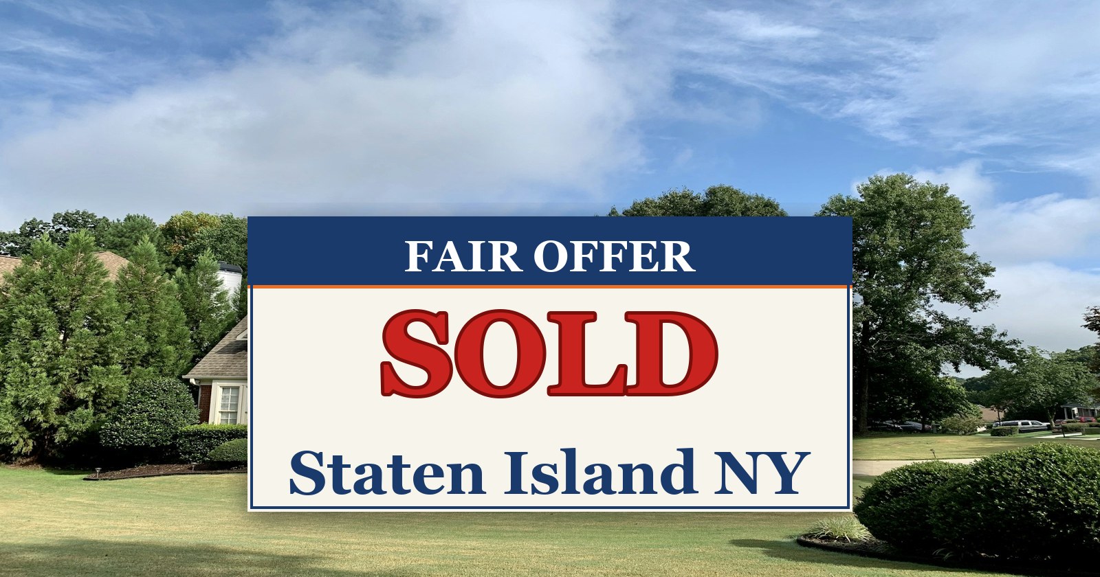 We Buy Houses in Staten Island NY — SOLD sign from Fair Offer cash home buyers