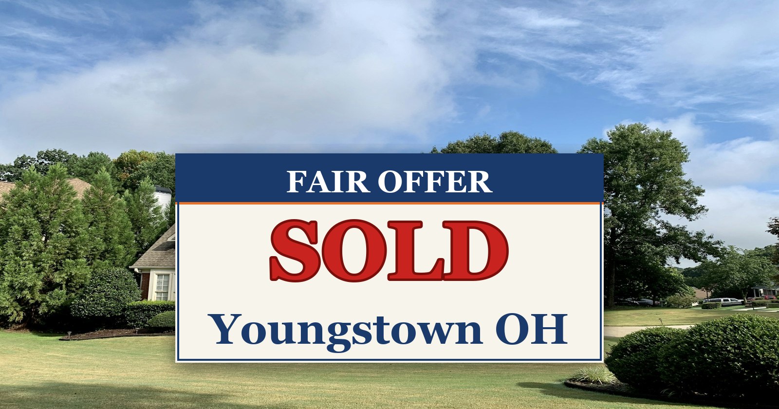 We Buy Houses in Youngstown OH — SOLD sign from Fair Offer cash home buyers